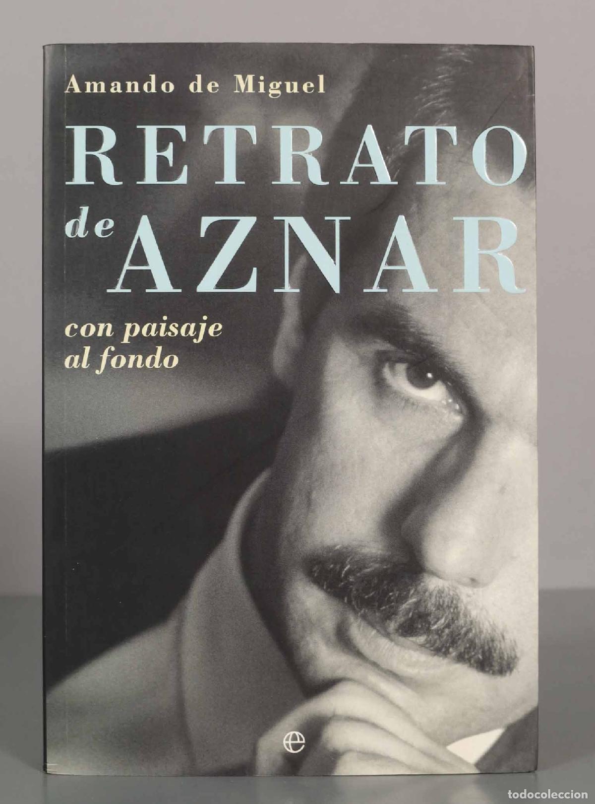 Libros de segunda mano: Amando de Miguel. RETRATO DE AZNAR. - Foto 1