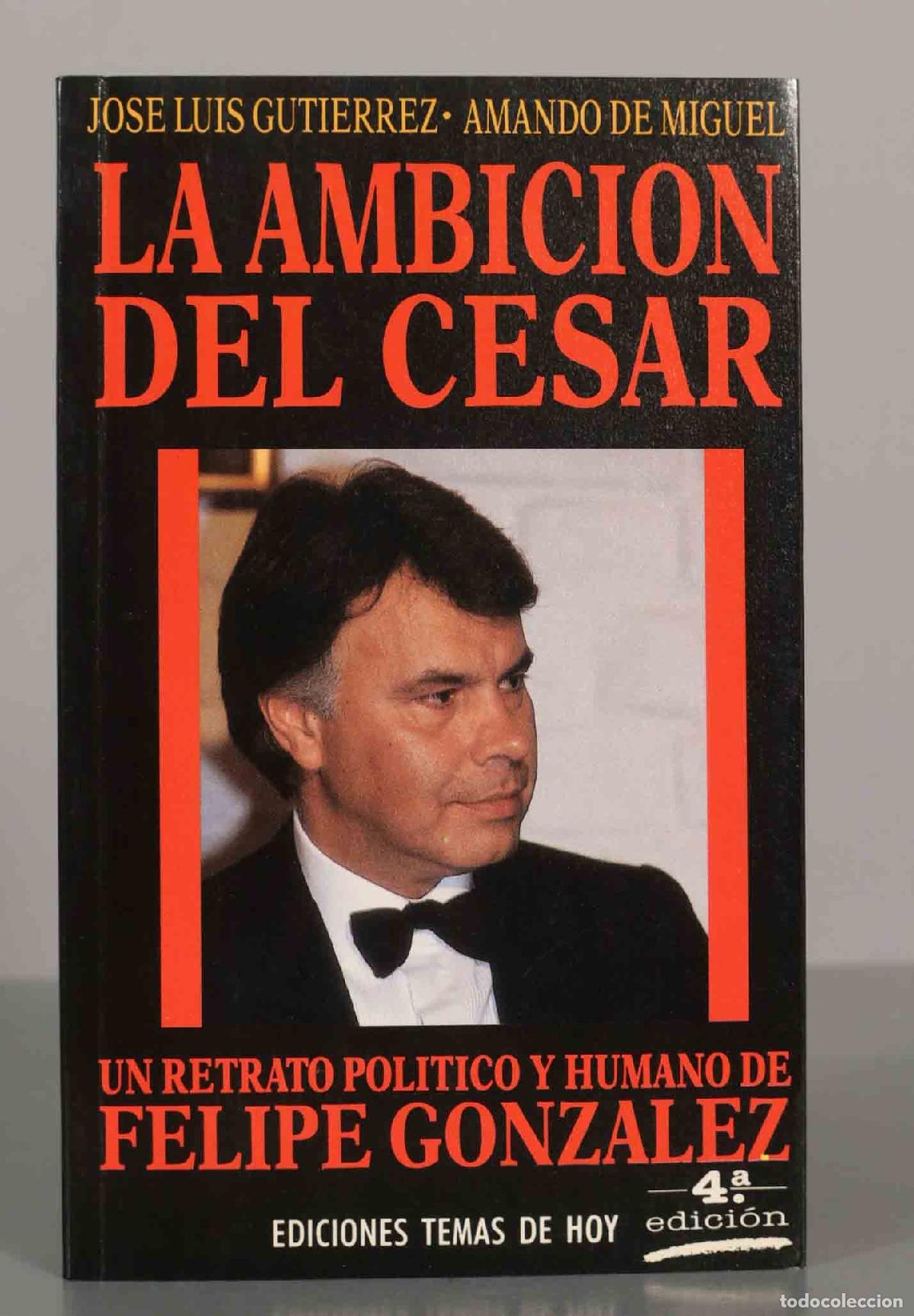 Libros de segunda mano: JOSE LUIS GUTIERREZ, AMANDO DE MIGUEL. LA AMBICION DEL CESAR.
