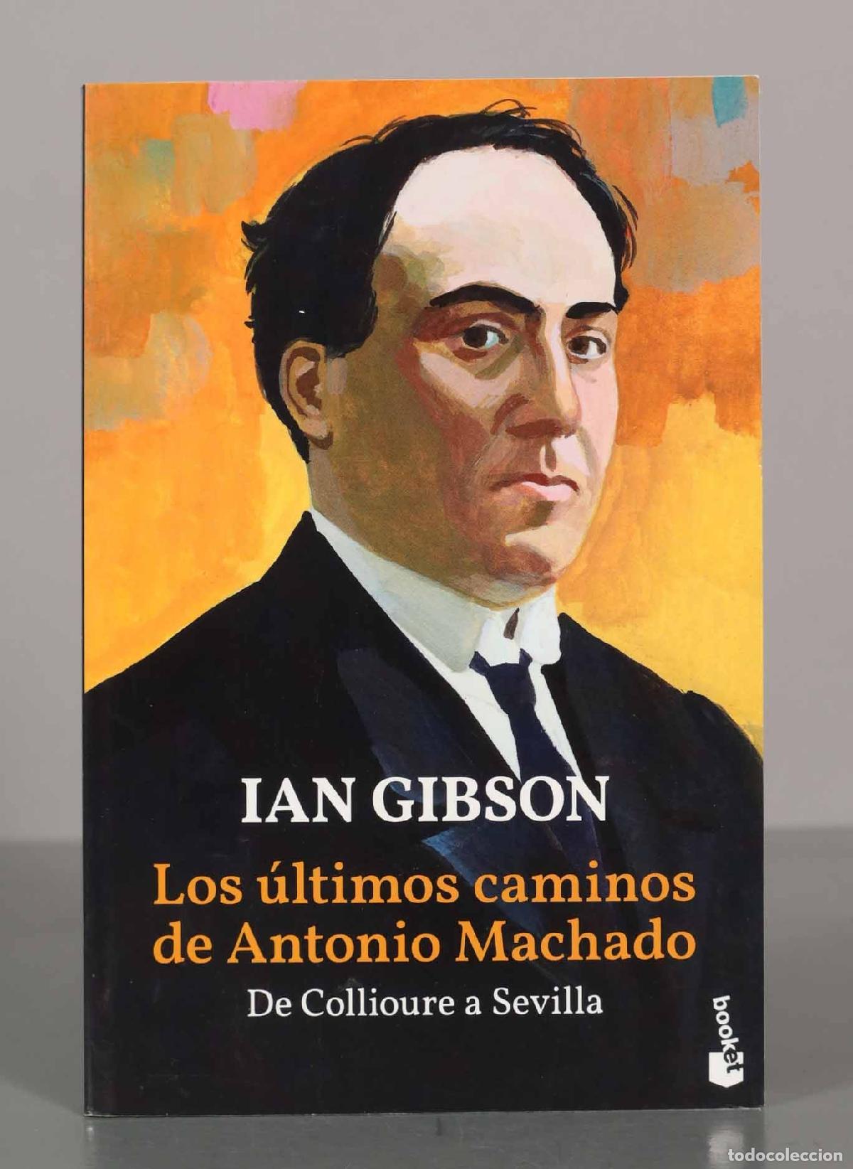 Libros de segunda mano: IAN GIBSON. Los &uacute;ltimos caminos de Antonio Machado.