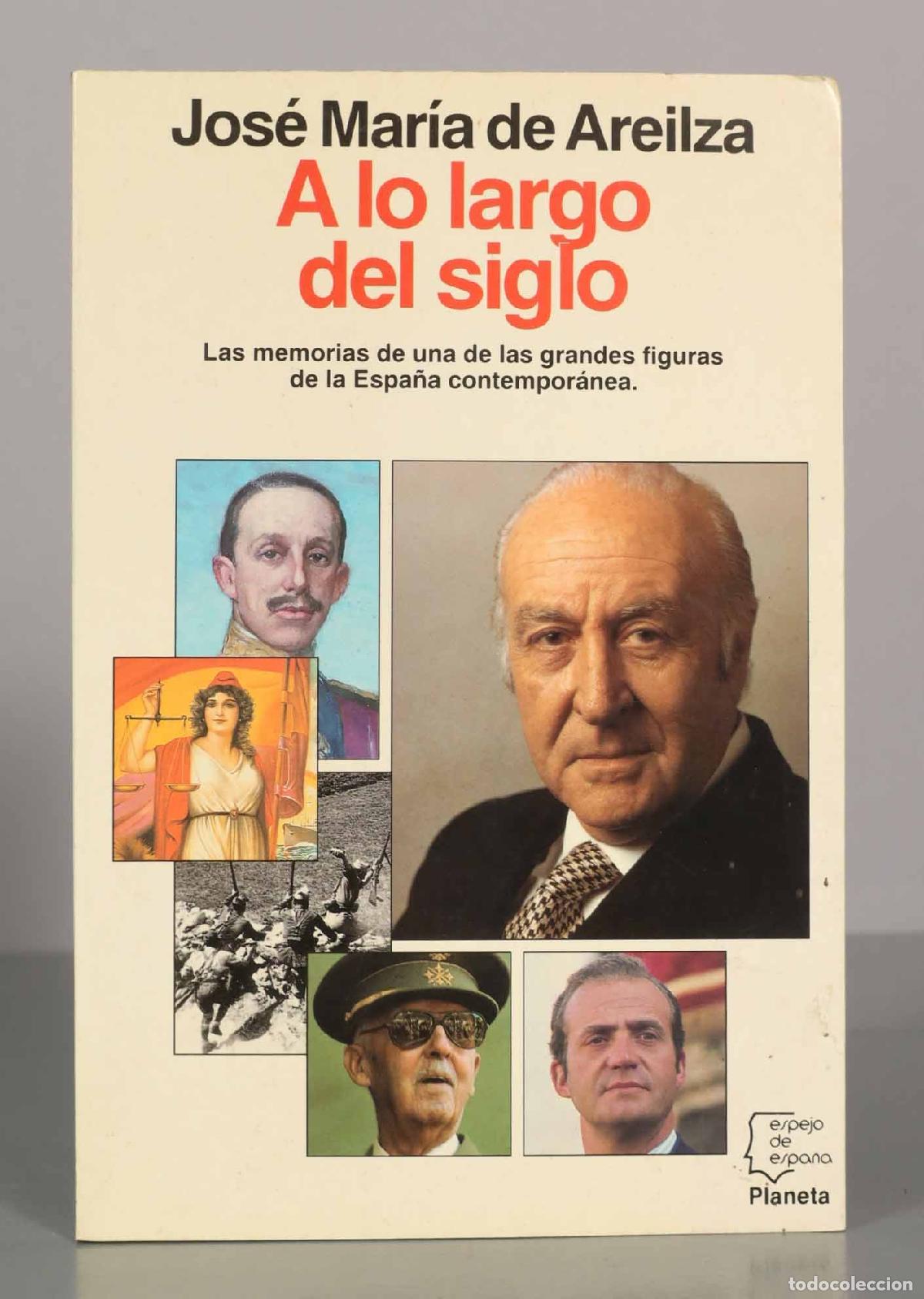 Libros de segunda mano: Jos&eacute; Mar&iacute;a de Areilza. A lo largo del siglo.