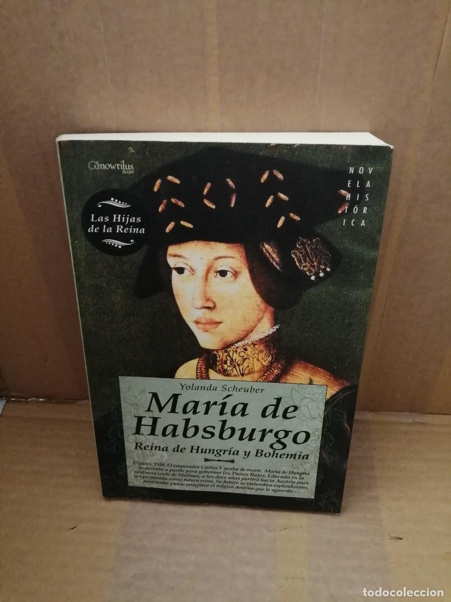 Livres d'occasion: Mar&iacute;a de Habsburgo: Reina de Hungr&iacute;a y Bohemia (Primera edici&oacute;n)