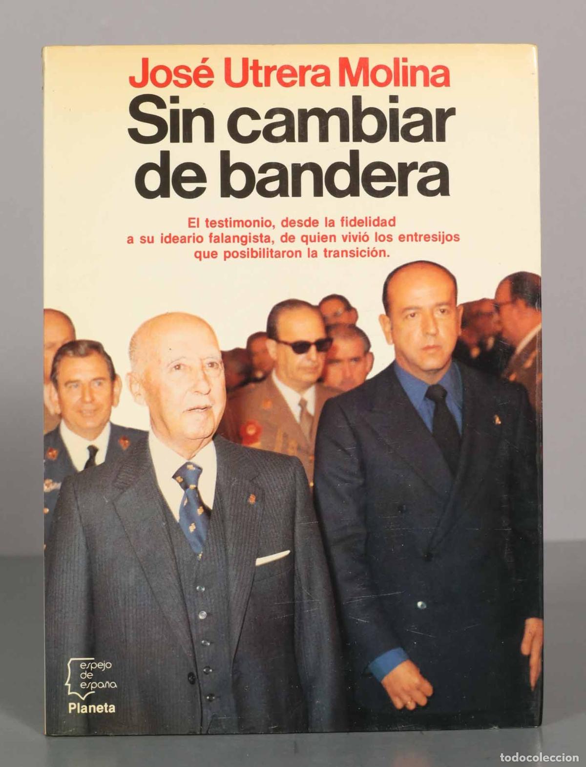 Libros de segunda mano: Jos&eacute; Utrera Molina. Sin cambiar de bandera.