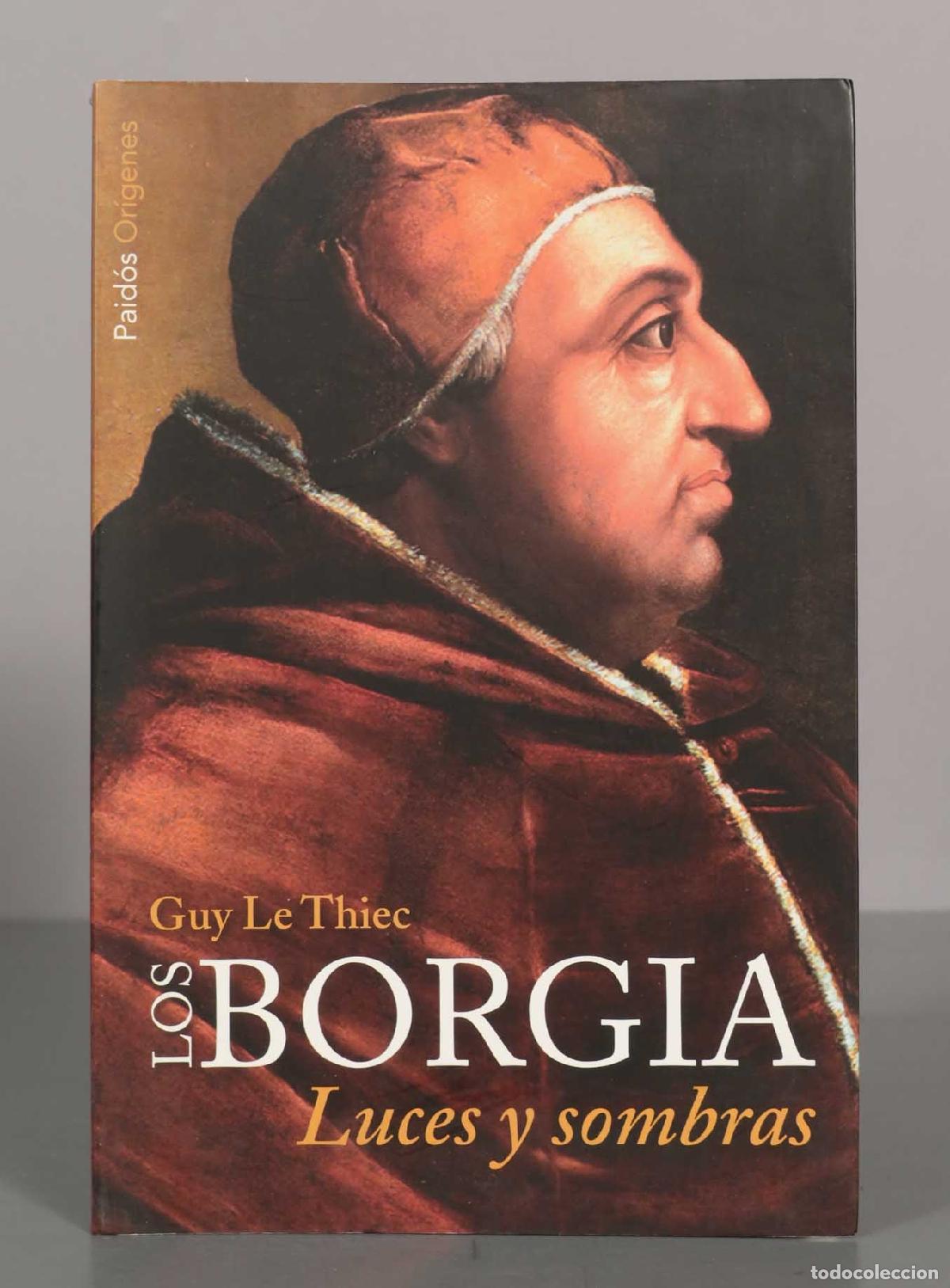 Libros de segunda mano: Guy Le Thiec. LOS BORGIA. Luces y sombras. - Foto 1