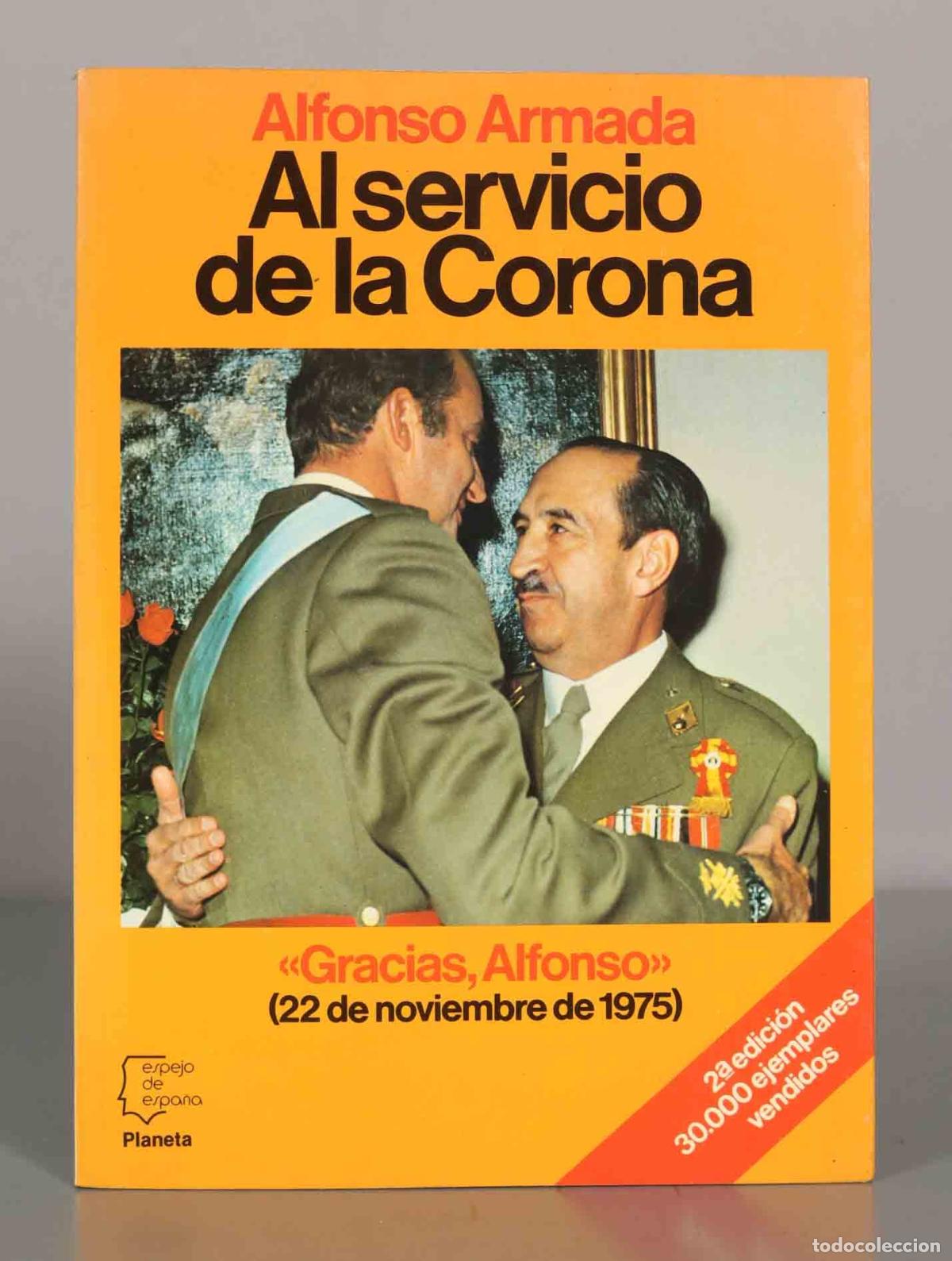 Libros de segunda mano: Alfonso Armada. Al servicio de la Corona.