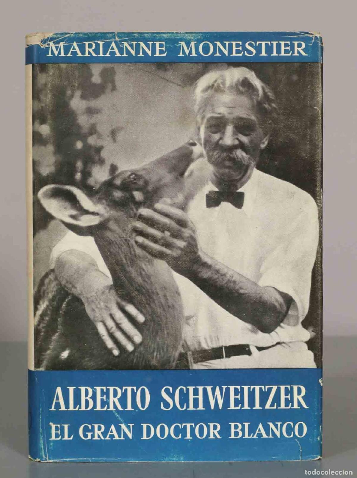 Libros de segunda mano: MARIANNE MONESTIER. ALBERTO SCHWEITZER EL GRAN DOCTOR BLANCO.