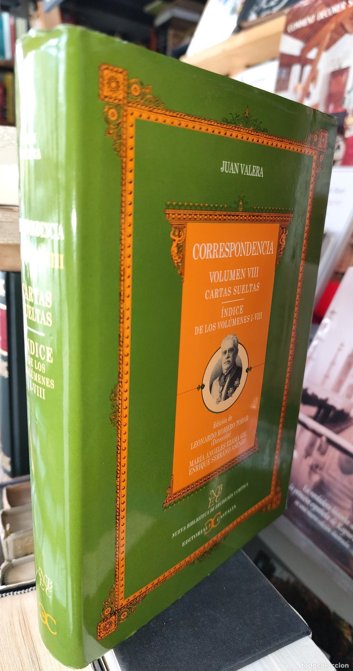 Libros de segunda mano: JUAN VALERA. CORRESPONDENCIA VOLUMEN VIII. CARTAS SUELTAS. &Iacute;NDICE DE LOS VOL&Uacute;MENES I-VIII