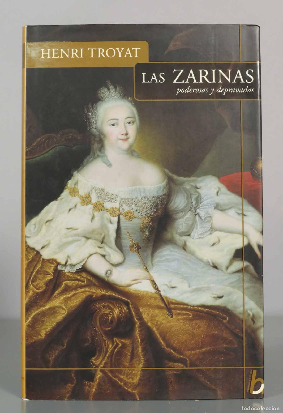 Libros de segunda mano: HENRI TROYAT LAS ZARINAS poderosas y depravadas.