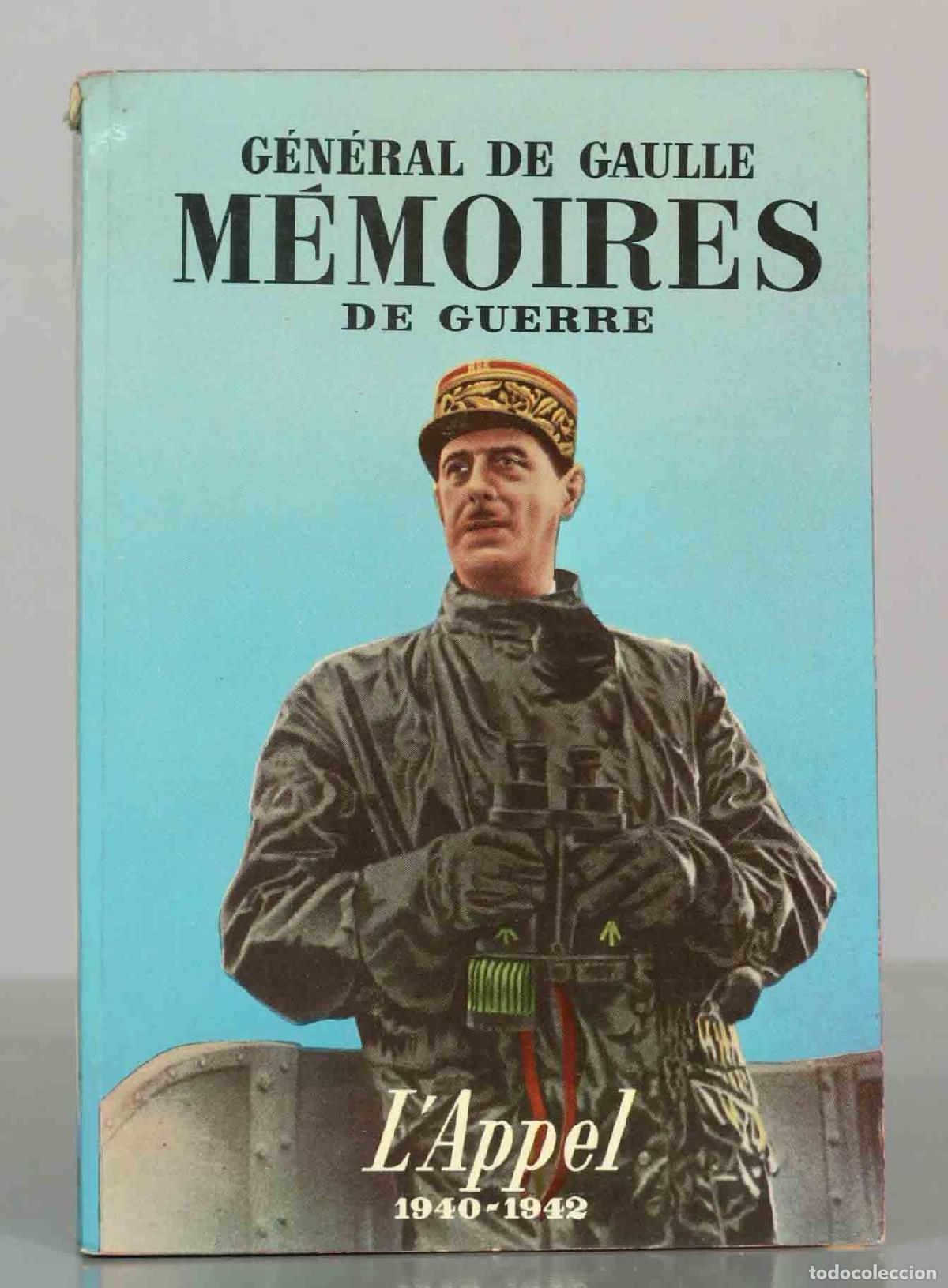 Libros de segunda mano: G&Eacute;N&Eacute;RAL DE GAULLE. M&Eacute;MOIRES DE GUERRE. L&acute;Appel 1940-1942.