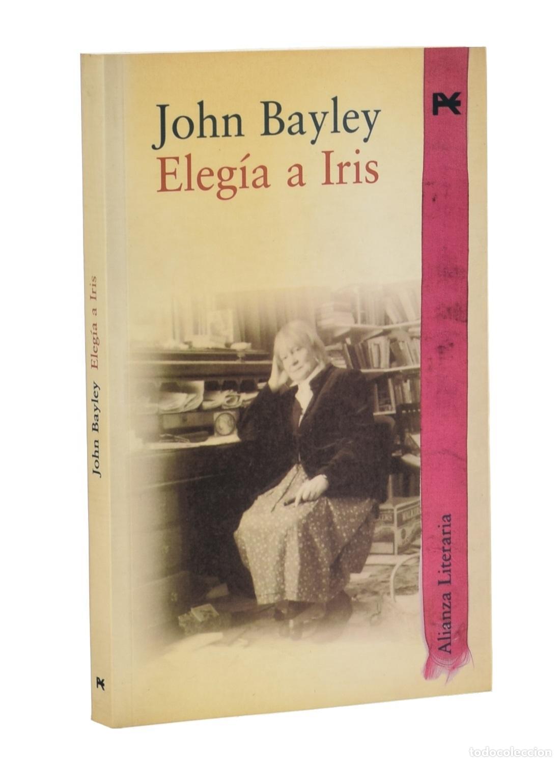 Libros de segunda mano: ELEG&Iacute;A A IRIS - BAYLEY, John