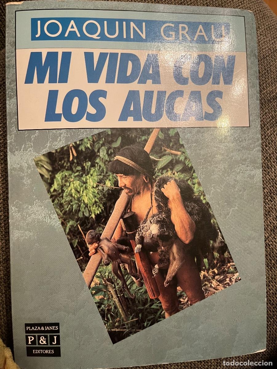 Libros de segunda mano: Libro &ldquo;Mi vida con los Aucas&rdquo; de Joaqu&iacute;n Grau primera edici&oacute;n - Foto 1