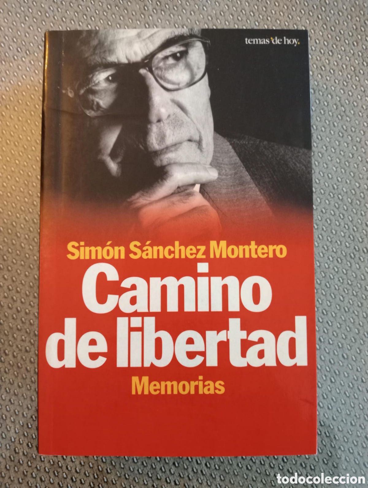 Libros de segunda mano: CAMINO DE LIBERTAD. MEMORIAS / Sim&oacute;n S&aacute;nchez Montero