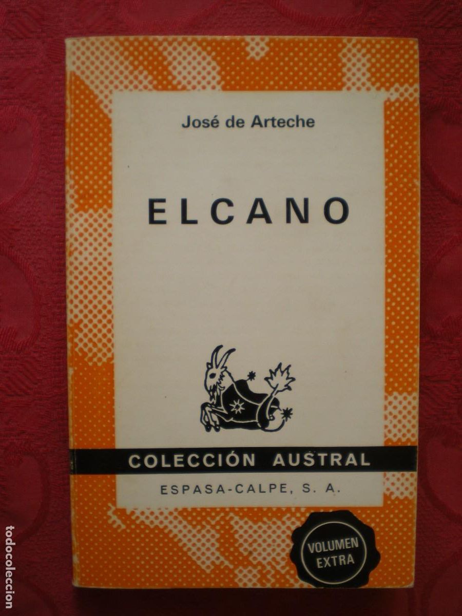 Libros de segunda mano: ELCANO. JOS&Eacute; DE ARECHE. COLECCI&Oacute;N AUSTRAL. ESPASA CALPE.