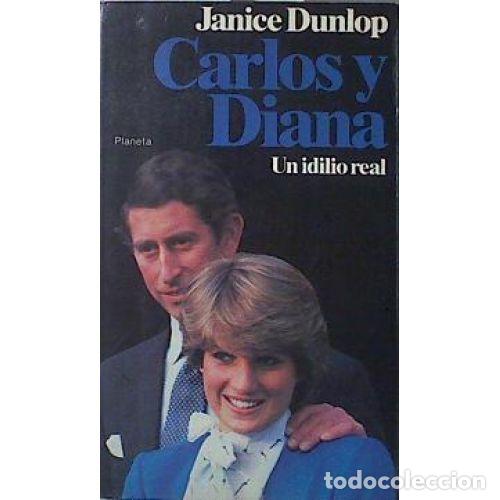 Gebrauchte B&uuml;cher: Carlos y Diana, un Idilio Real - Janice Dunlop - Planeta - 1981 - Documento - Un Idilio Real