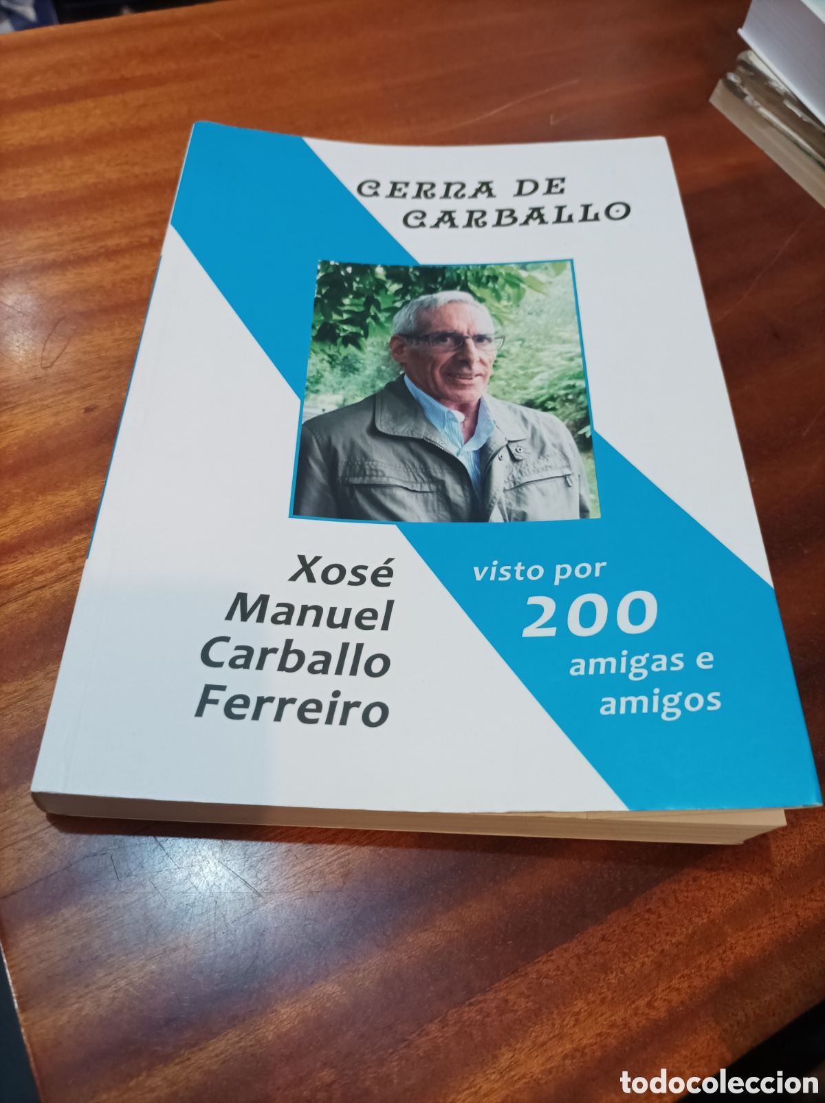Libros de segunda mano: XOSE MANUEL CARBALLO FERREIRO.CERRA DE CARBALLO .VISTO POR 200 AMIGAS E AMIGOS