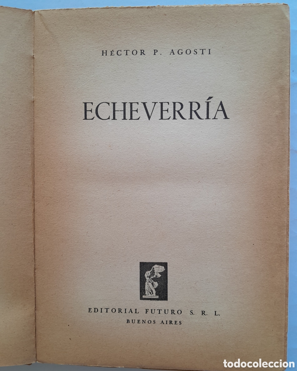 Libros de segunda mano: H&eacute;ctor P.. Agosti. Echeverr&iacute;a.50 impecable - Foto 2