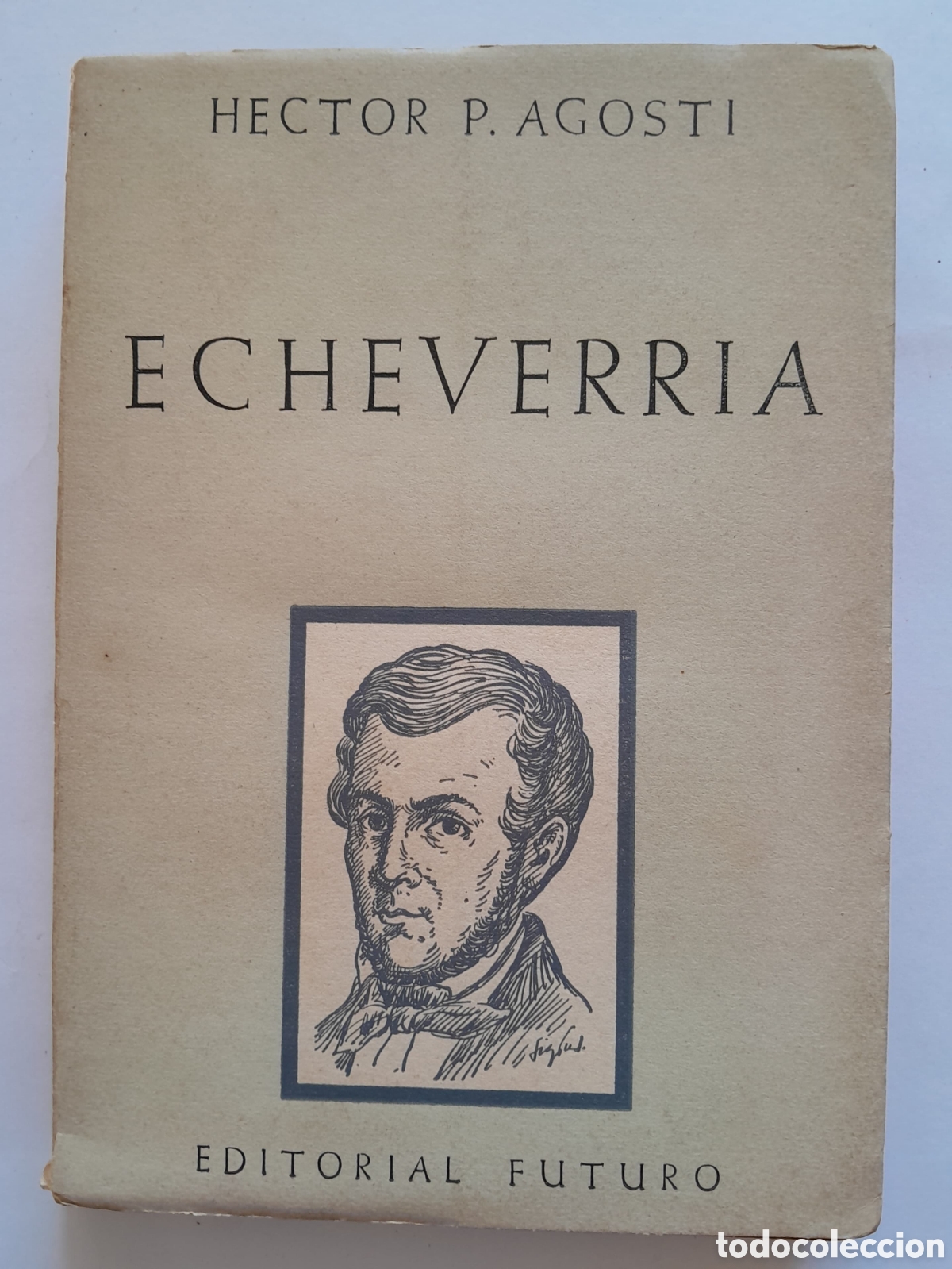 Libros de segunda mano: H&eacute;ctor P.. Agosti. Echeverr&iacute;a.50 impecable - Foto 1