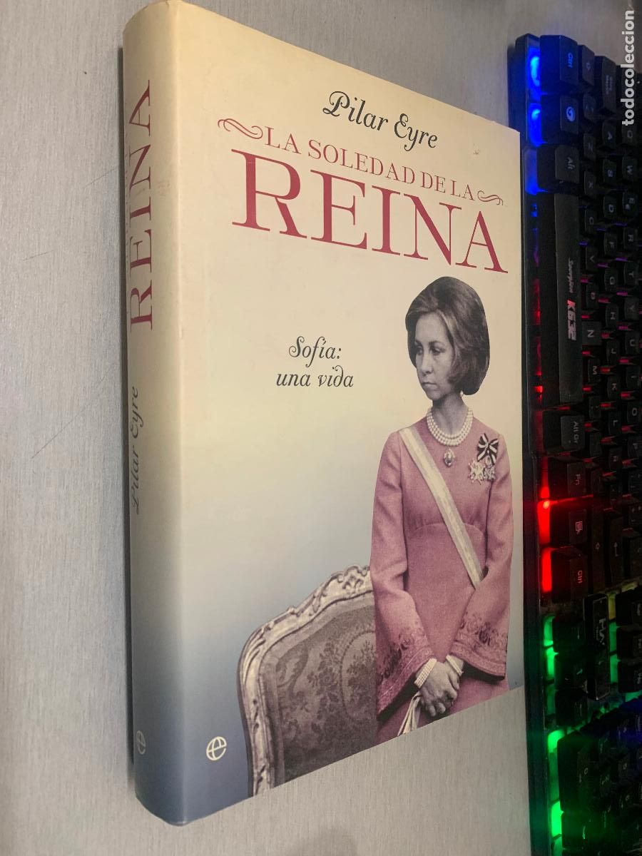 Libros de segunda mano: LA SOLEDAD DE LA REINA, SOF&Iacute;A: UNA VIDA / PILAR EYRE / LA ESFERA DE LOS LIBROS 1&ordf; EDICI&Oacute;N 2012