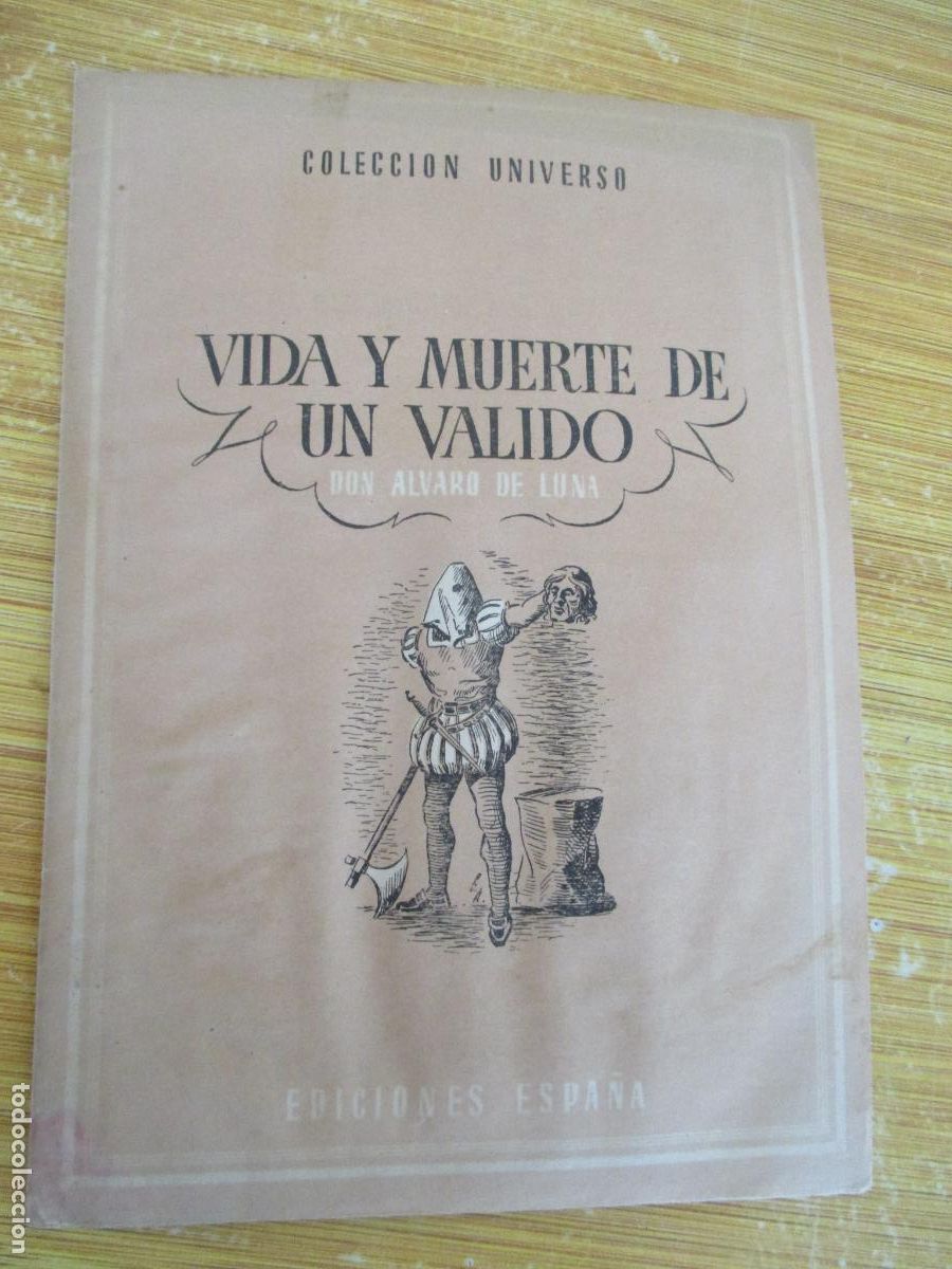Libros de segunda mano: COLECCI&Oacute;N UNIVERSO, VIDA Y MUERTE DE UN V&Aacute;LIDO, DON &Aacute;LVARO DE LUNA-TOMO 9,-N&ordm; 10