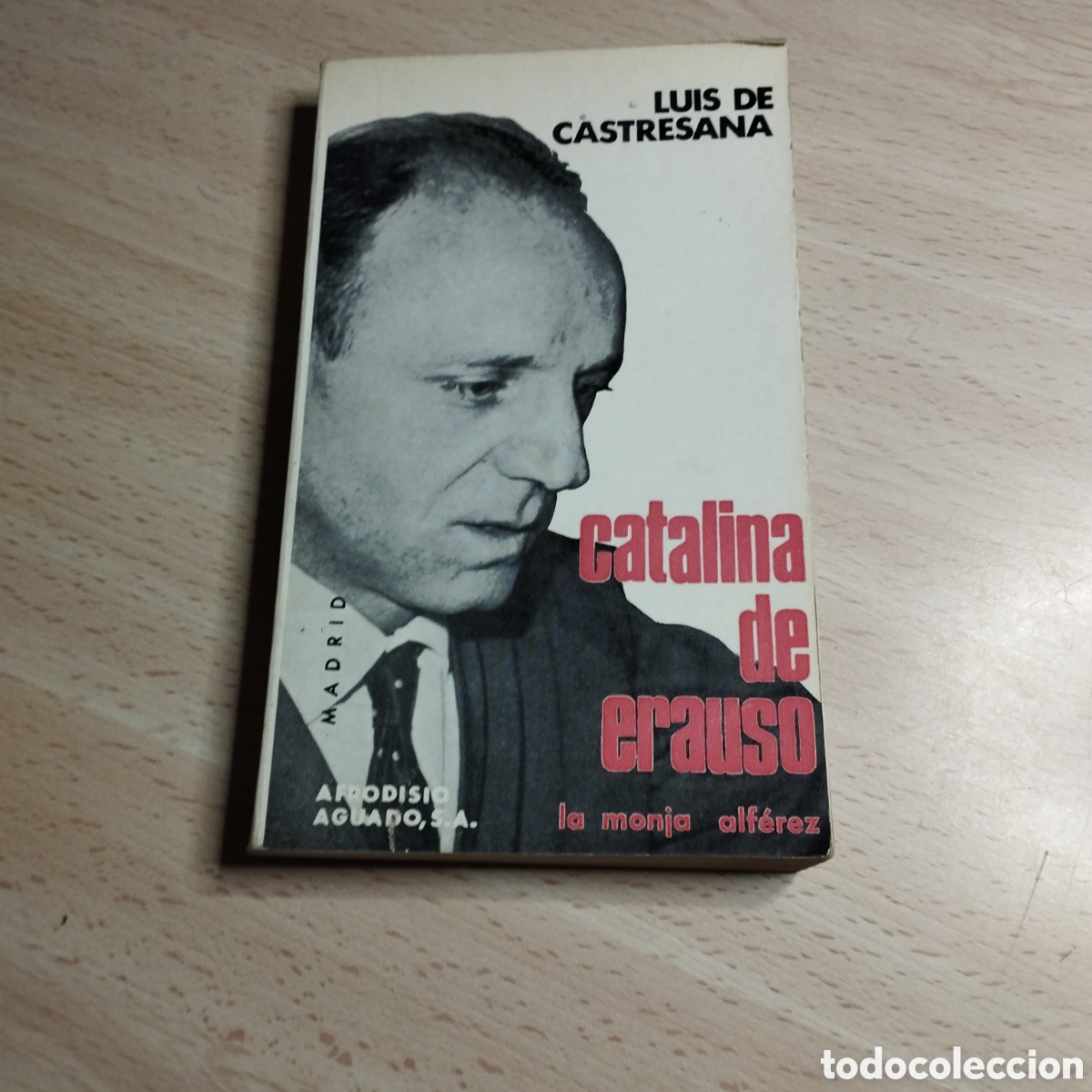 Second hand books: Catalina de Erauso. La monja Alf&eacute;rez. Luis de Castresana..1968. Afrodisio Aguado.