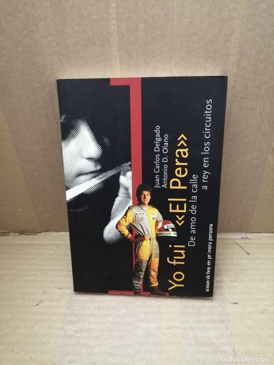 Second hand books: Yo fui EL PERA: De amo de la calle a rey de los circuitos (Primera edici&oacute;n)