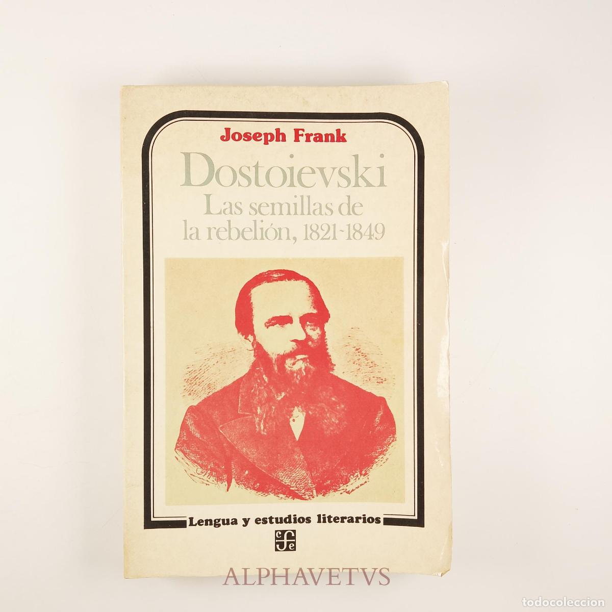 Libros de segunda mano: Dostoievski : Las semillas de la rebeli&oacute;n, 1821-1849 - FRANK, J