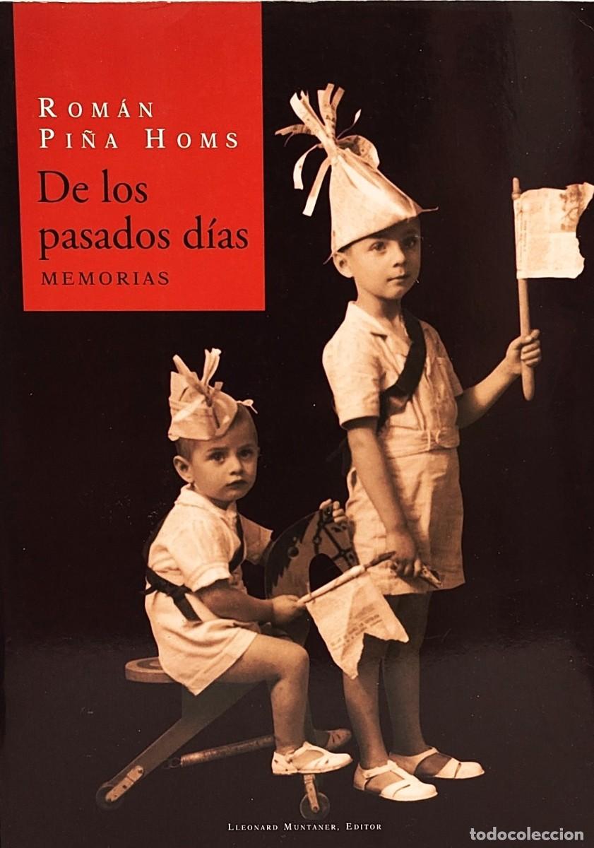 Livres d'occasion: DE LOS PASADOS D&Iacute;AS - Memorias - ROM&Aacute;N PI&Ntilde;A HOMS