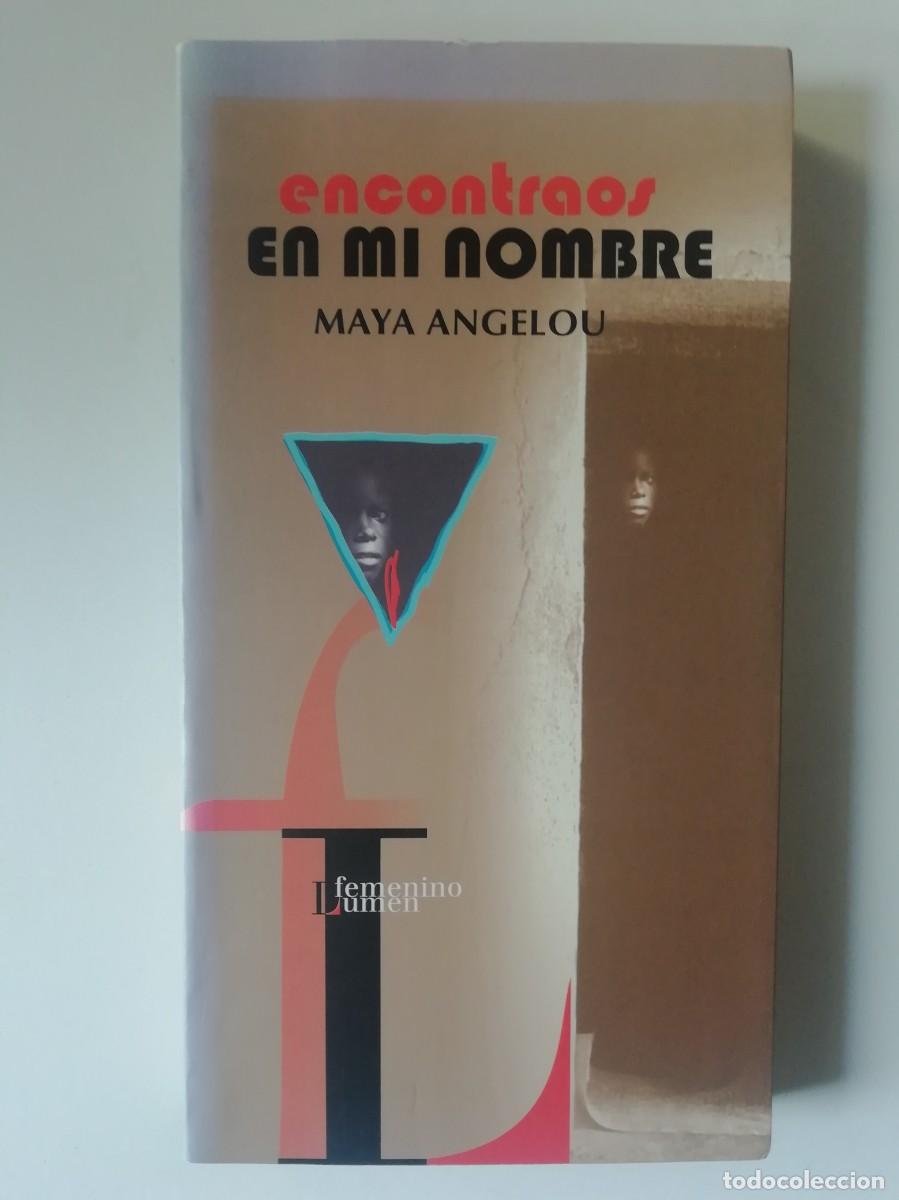 Libros de segunda mano: ENCONTRAOS EN MI NOMBRE - MAYA ANGELOU - ED. LUMEN 2000