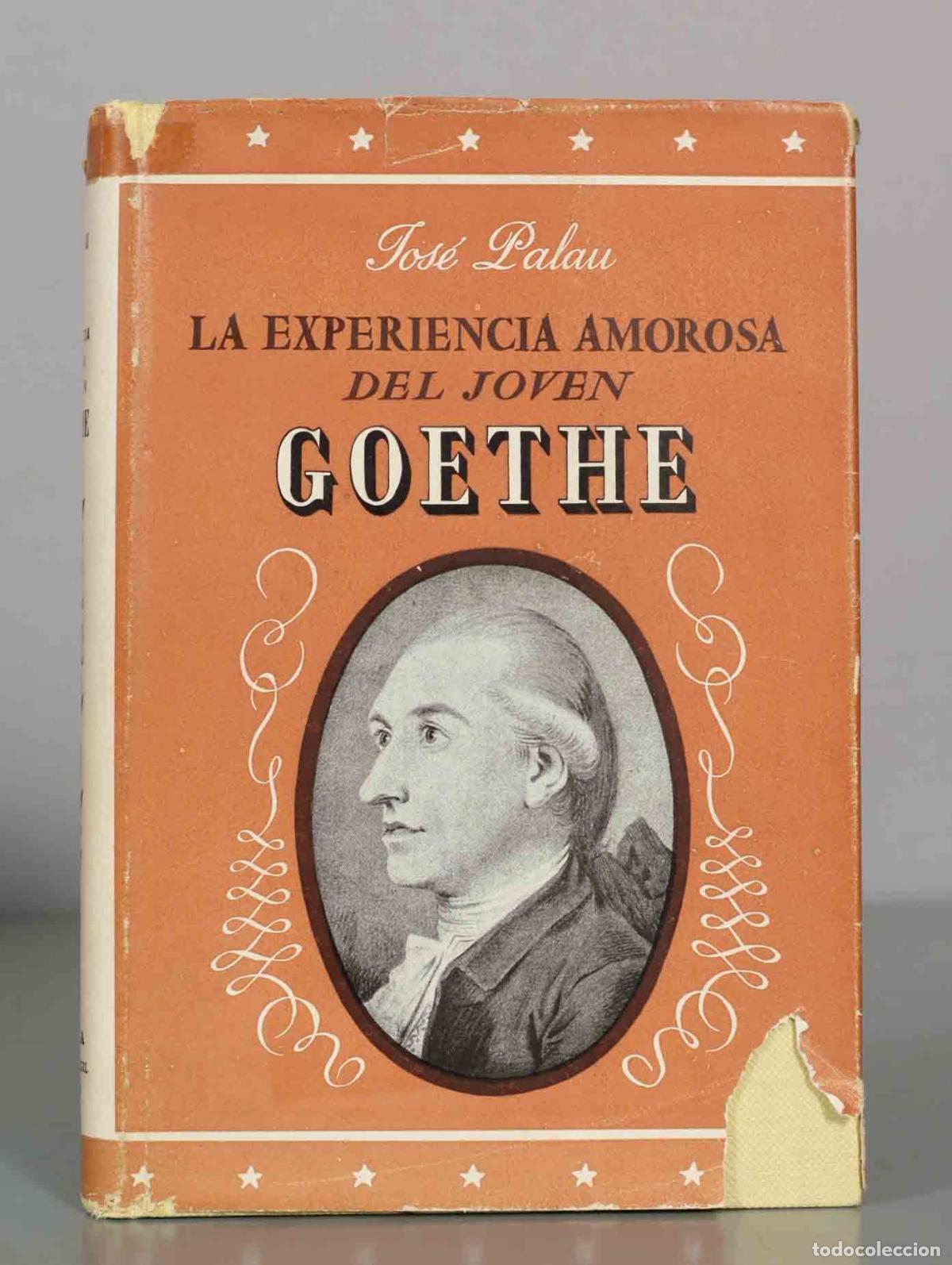 Libros de segunda mano: Jos&eacute; Palau. LA EXPERIENCIA AMOROSA DEL JOVEN GOETHE.