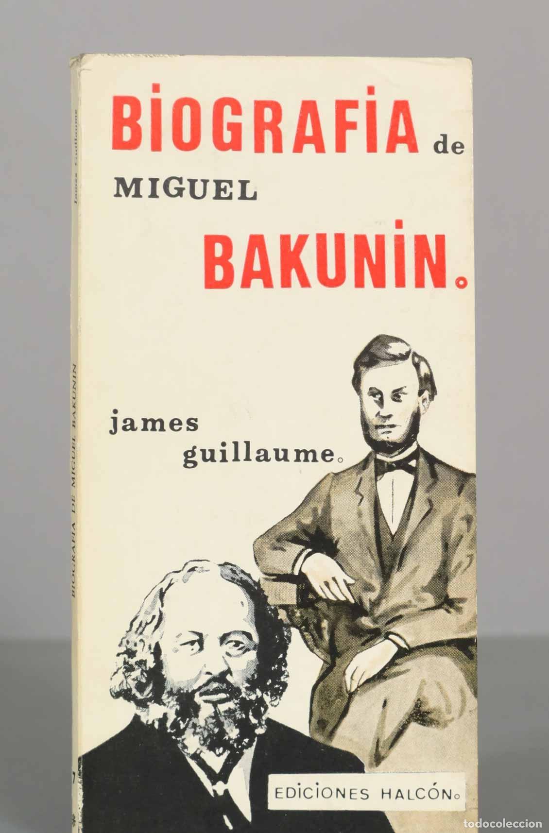 Libros de segunda mano: BIOGRAFIA de MIGUEL BAKUNİN. James Guillaume.