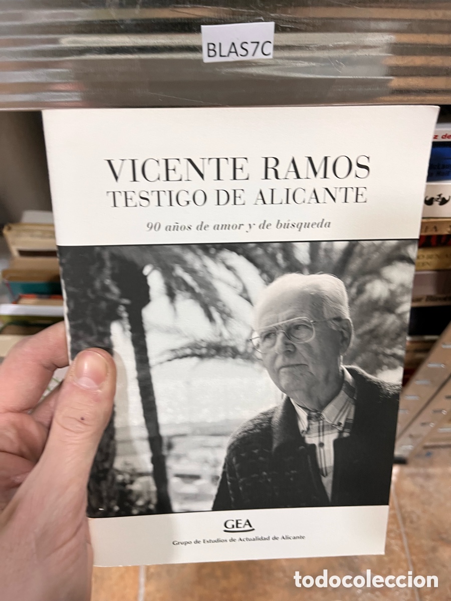 Libros de segunda mano: BLAS7C VICENTE RAMOS TESTIGO DE ALICANTE - a&ntilde;os de amor y de b&uacute;squeda