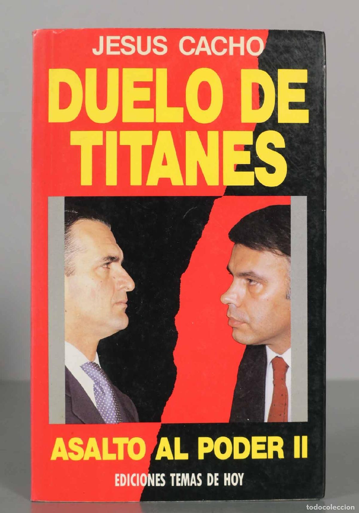 Libros de segunda mano: JESUS CACHO. DUELO DE TITANES. ASALTO AL PODER II. - Foto 1