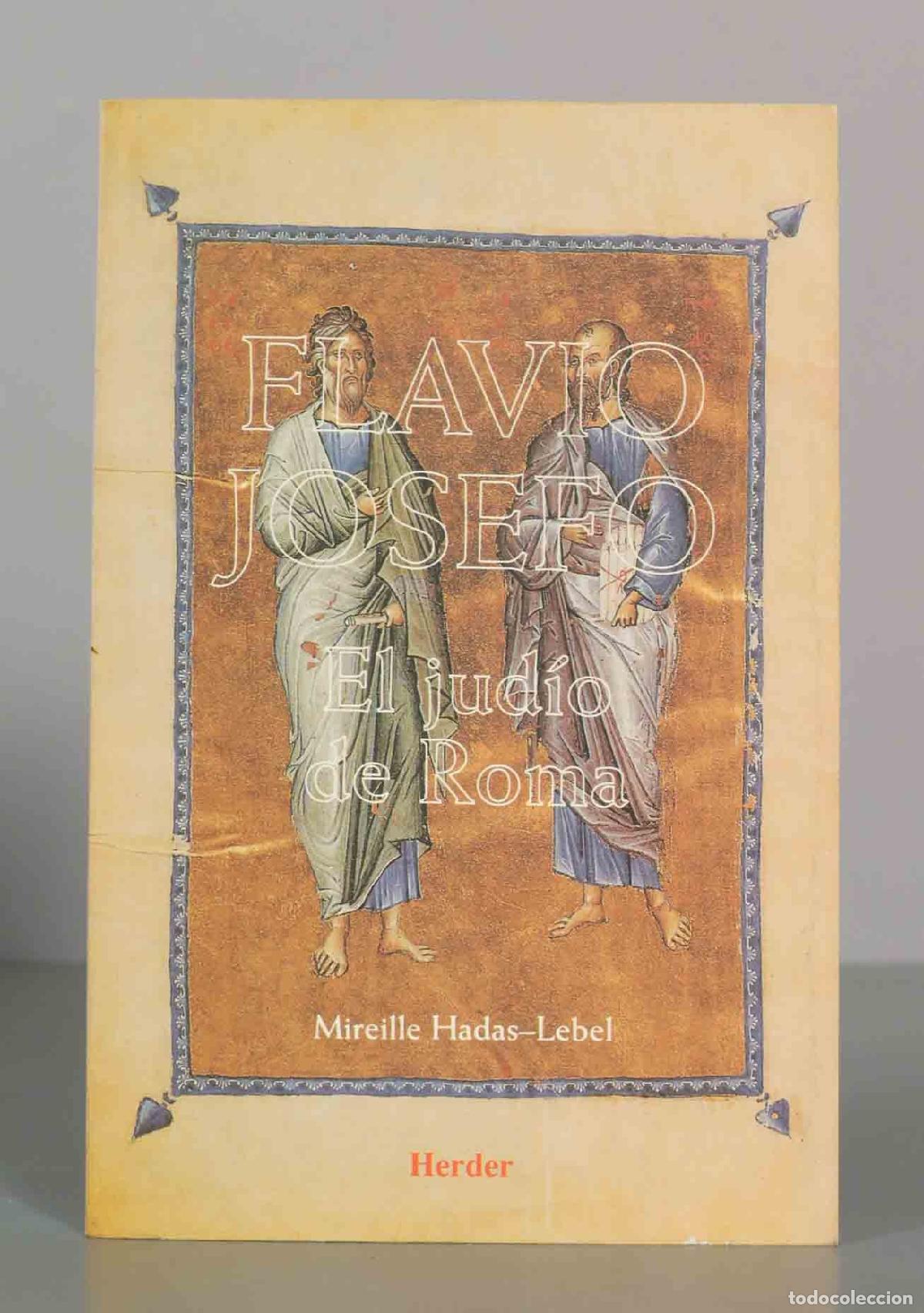 Libros de segunda mano: FLAVIO JOSEFO. El jud&iacute;o de Roma. Mireille Hadas-Lebel.