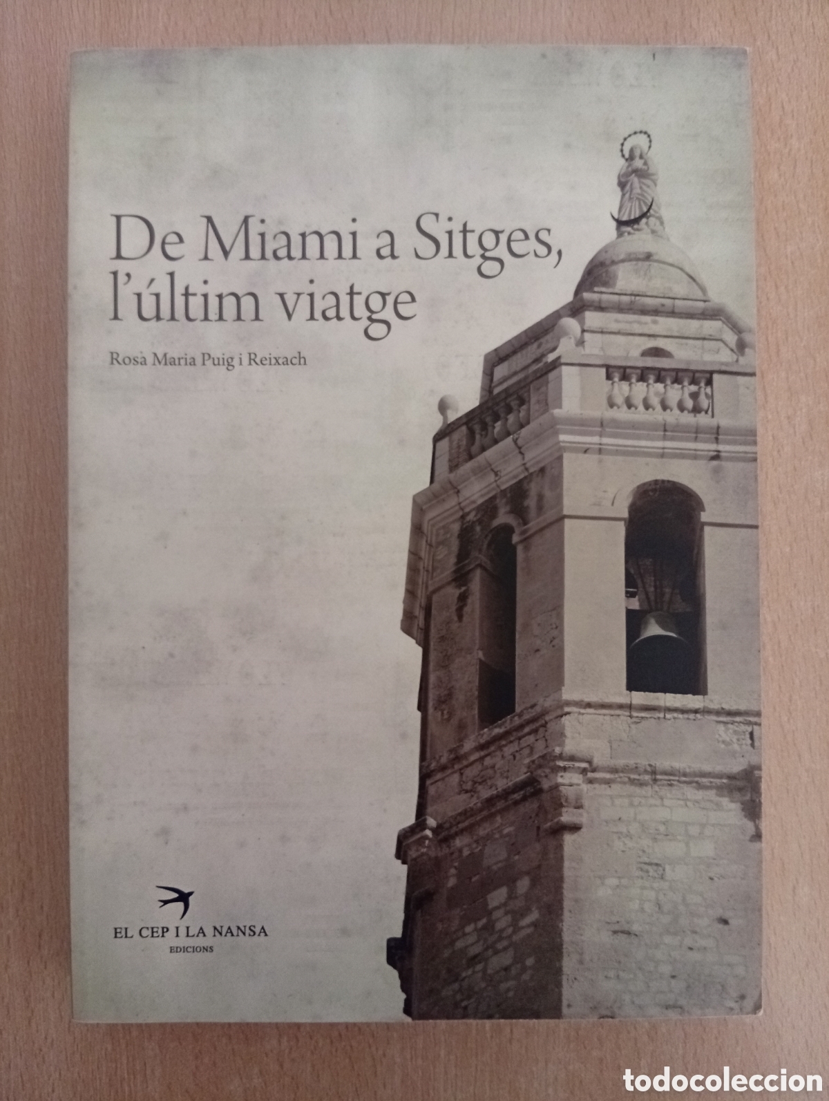 Libros de segunda mano: DE MIAMI A SITGES, L'ULTIM VIATGE. Rosa Maria Puig i Reixach