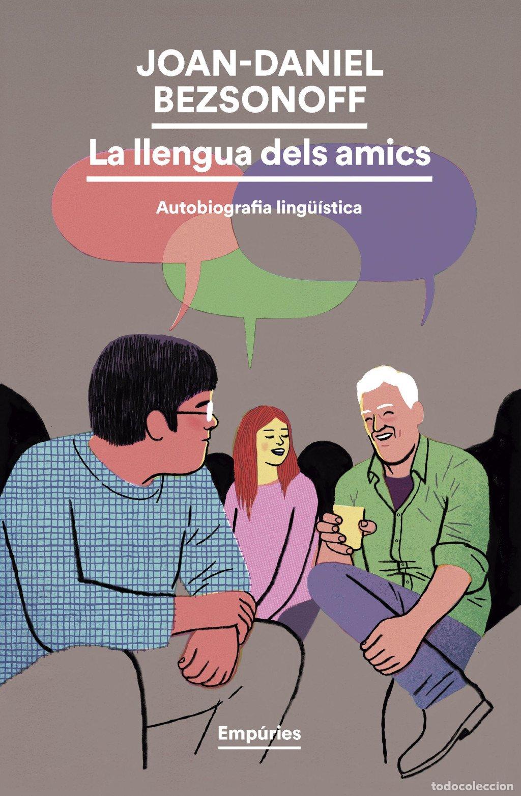 Libros de segunda mano: La llengua dels amics: Autobiografia ling&uuml;&iacute;stica - Joan-daniel Bezsonoff - Editorial Emp&uacute;ries