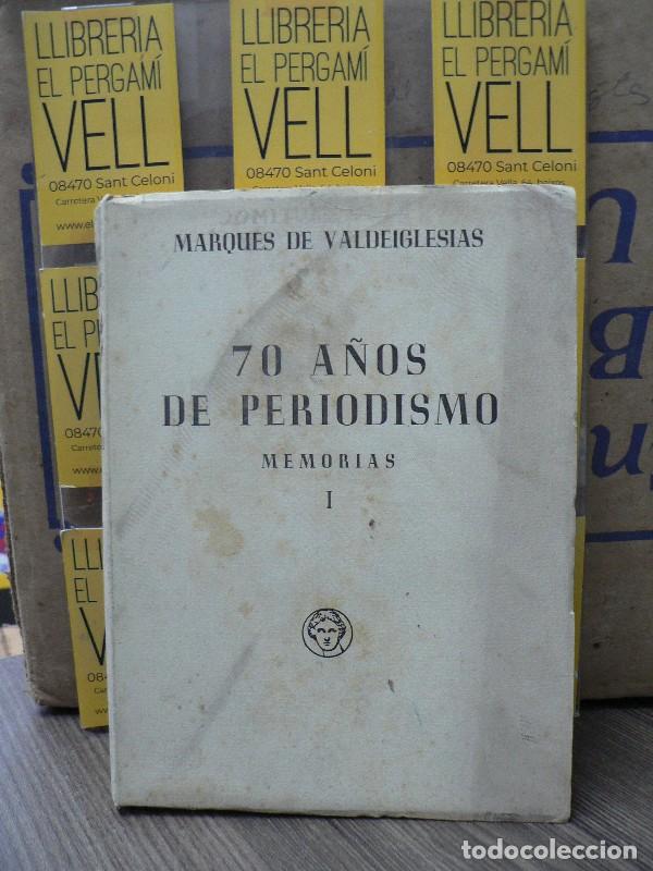 Libros de segunda mano: 70 a&ntilde;os de periodismo: Memorias (3 vols) - Marqu&eacute;s de Valdeiglesias - Biblioteca Nueva - 1949