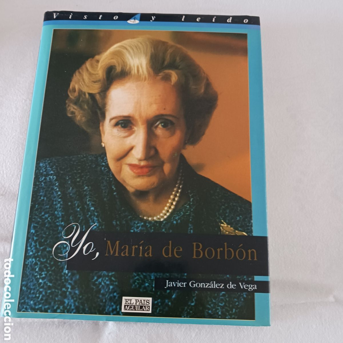 Libros de segunda mano: Yo, Maria de Borbon por Javier Gonzalez de Vega