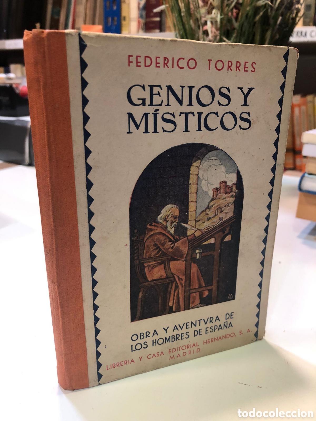 Genios y m&iacute;sticos. Obra y aventura de los hombres de Espa&ntilde;a - Federico Torres