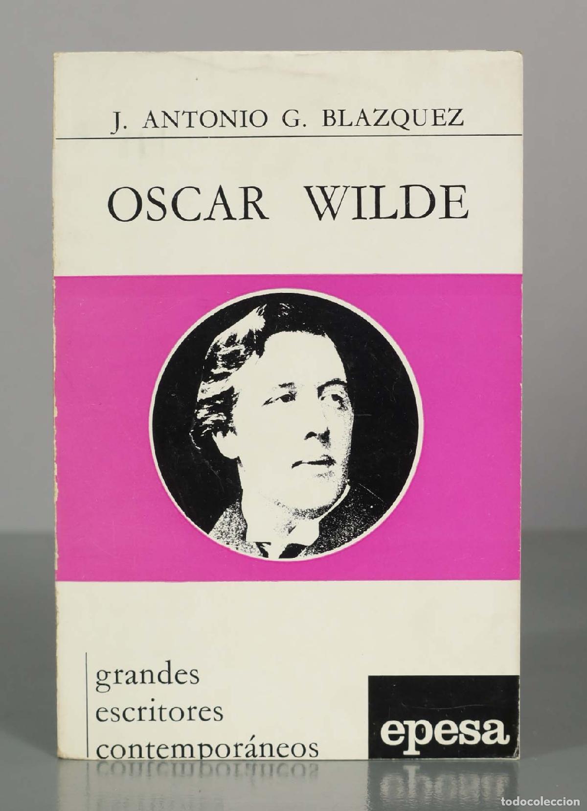 Libros de segunda mano: Oscar Wilde - J. Antonio G. Bl&aacute;zquez - Ediciones y Publicaciones Espa&ntilde;olas - Grandes escritores cont