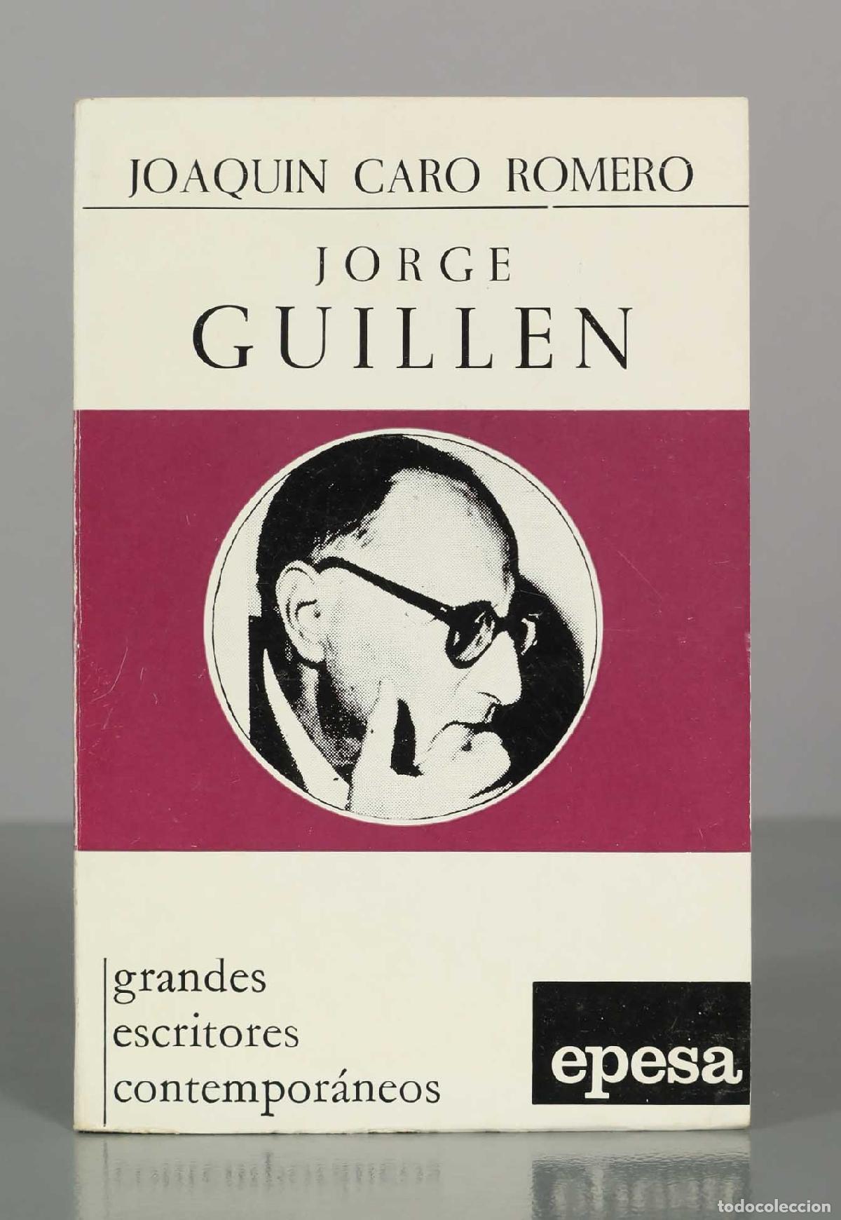 Libros de segunda mano: Jorge Guill&eacute;n - Joaqu&iacute;n Caro Romero - EPESA - Grandes escritores contempor&aacute;neos