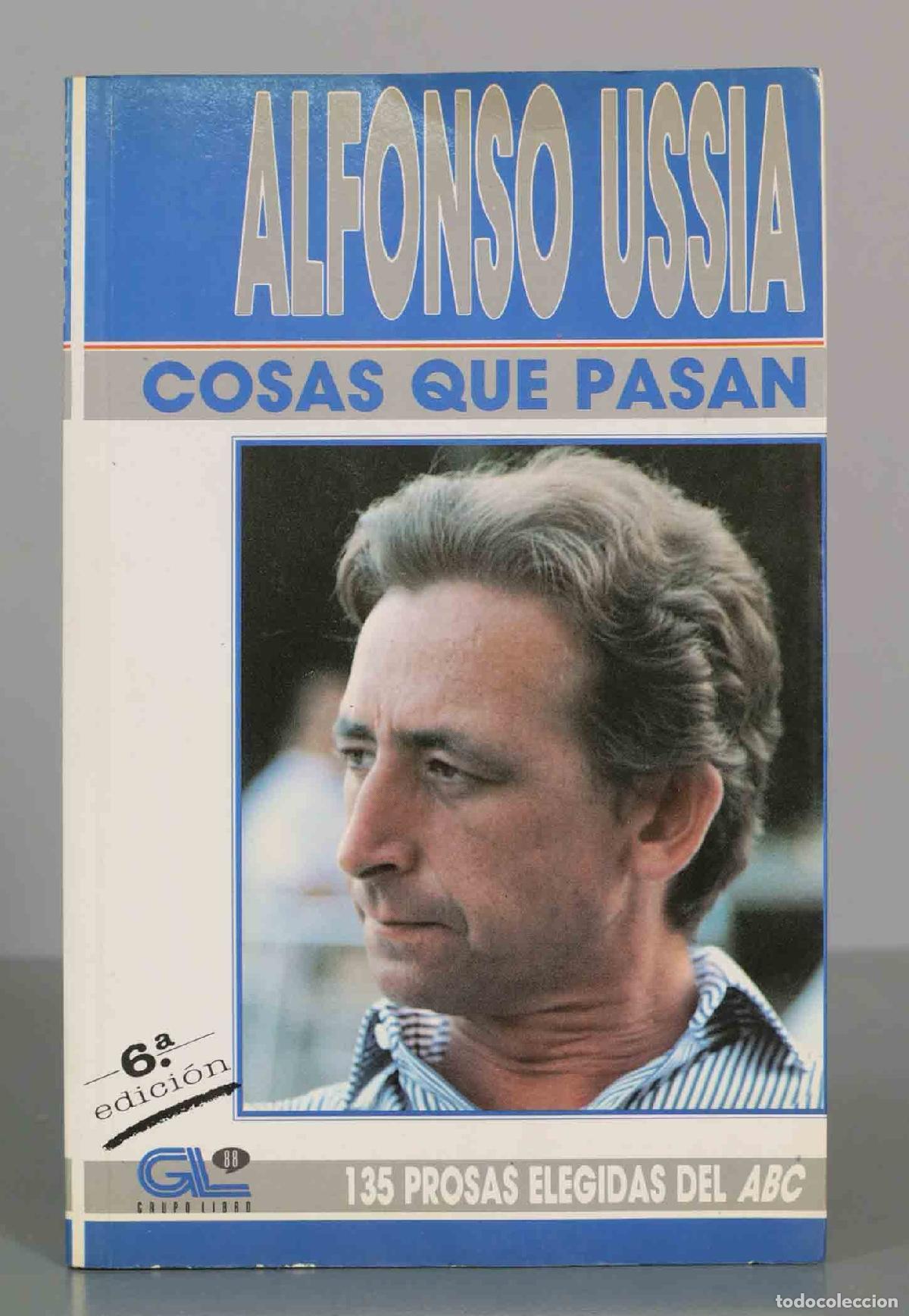 Libros de segunda mano: Cosas que pasan: 135 prosas elegidas del ABC - Alfonso Uss&iacute;a