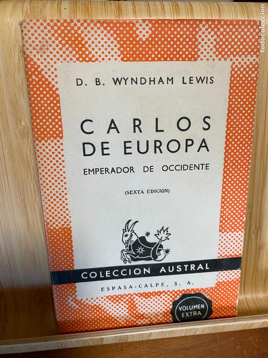 Libros de segunda mano: CARLOS DE EUROPA. EMPERADOR DE OCCIDENTE. WYNDHAM LEWIS. EDITORIAL ESPASA