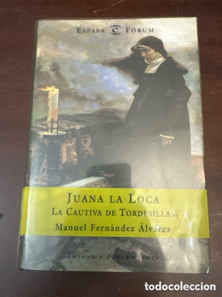 Livres d'occasion: JUANA LA LOCA. LA CAUTIVA DE TORDESILLAS. - MANUEL FERNANDEZ ALVAREZ.