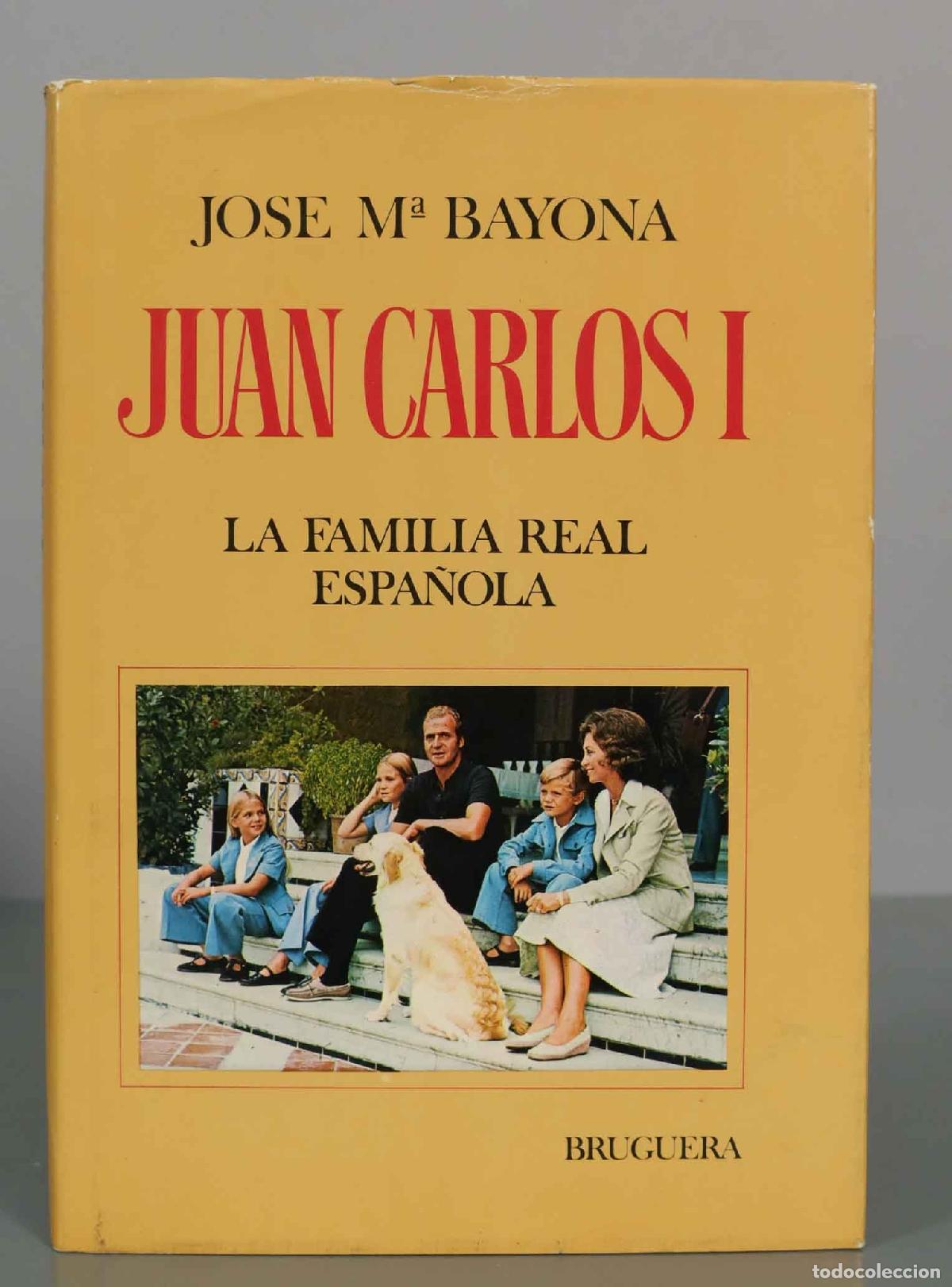 Livres d'occasion: Juan Carlos I La Familia Real Espa&ntilde;ola - Jos&eacute; Mar&iacute;a Bayona - Editorial Bruguera