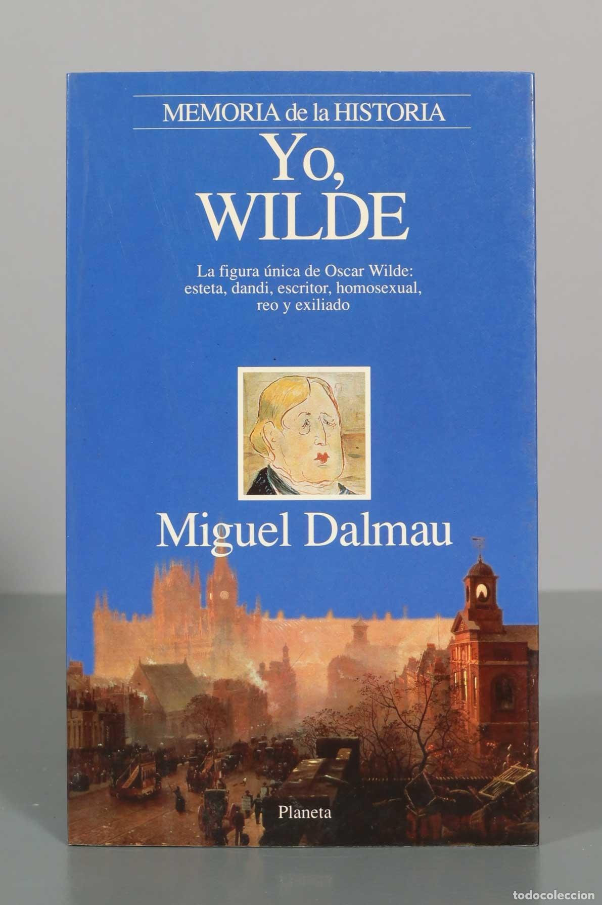 Libros de segunda mano: YO, WILDE MIGUEL DALMAU - Foto 1