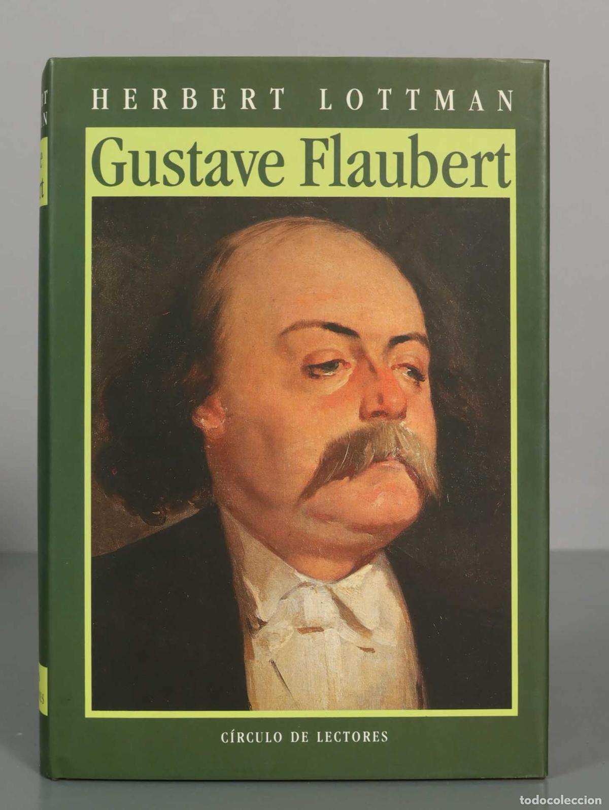 Libros de segunda mano: Gustave Flaubert - Herbert Lottman - C&iacute;rculo de Lectores - Foto 1