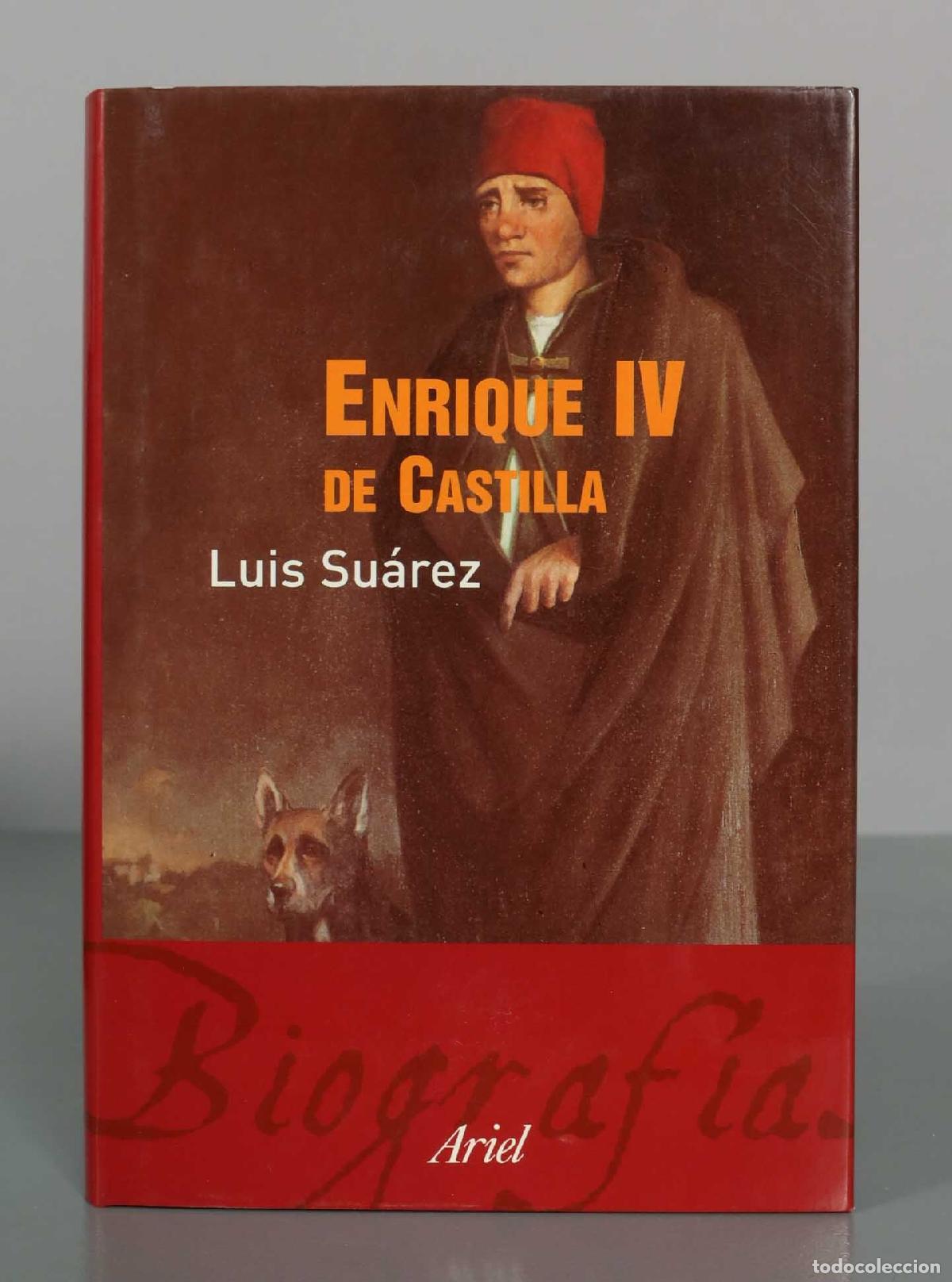 Libros de segunda mano: Enrique IV de Castilla - Luis Suarez Fernandez - Biografia - Editorial Ariel