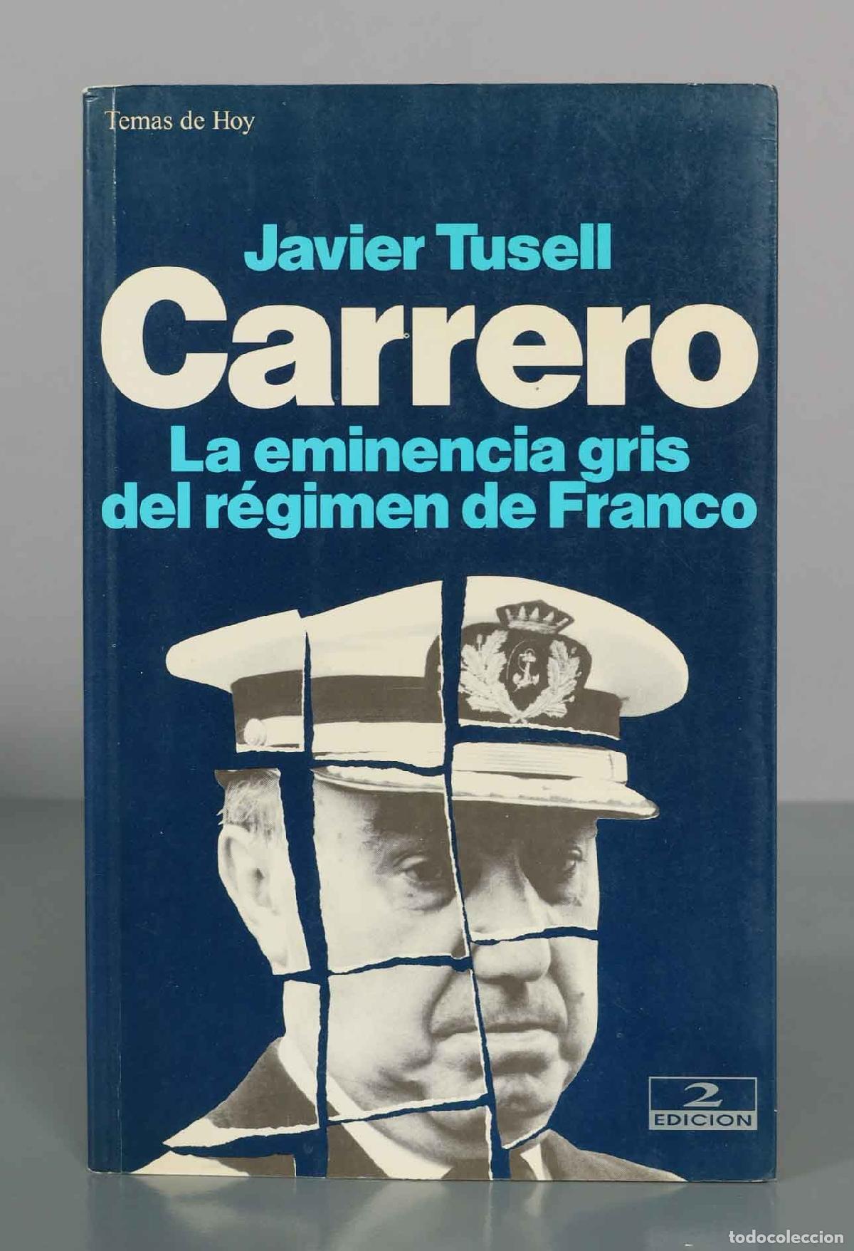 Libros de segunda mano: Carrero: La eminencia gris del r&eacute;gimen de Franco - Javier Tusell