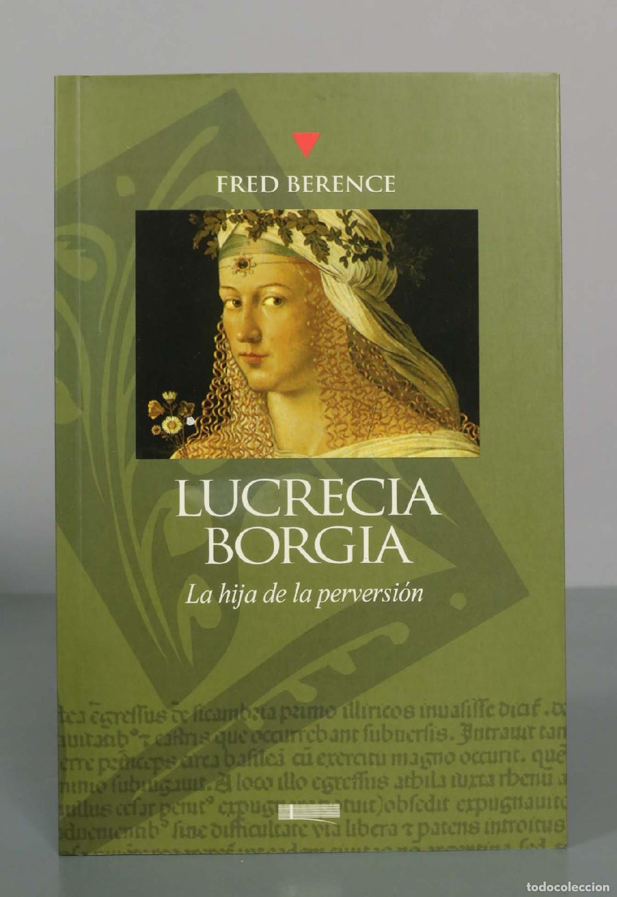 Libros de segunda mano: Lucrecia Borgia La hija de la perversi&oacute;n - Fred B&eacute;rence - Foto 1