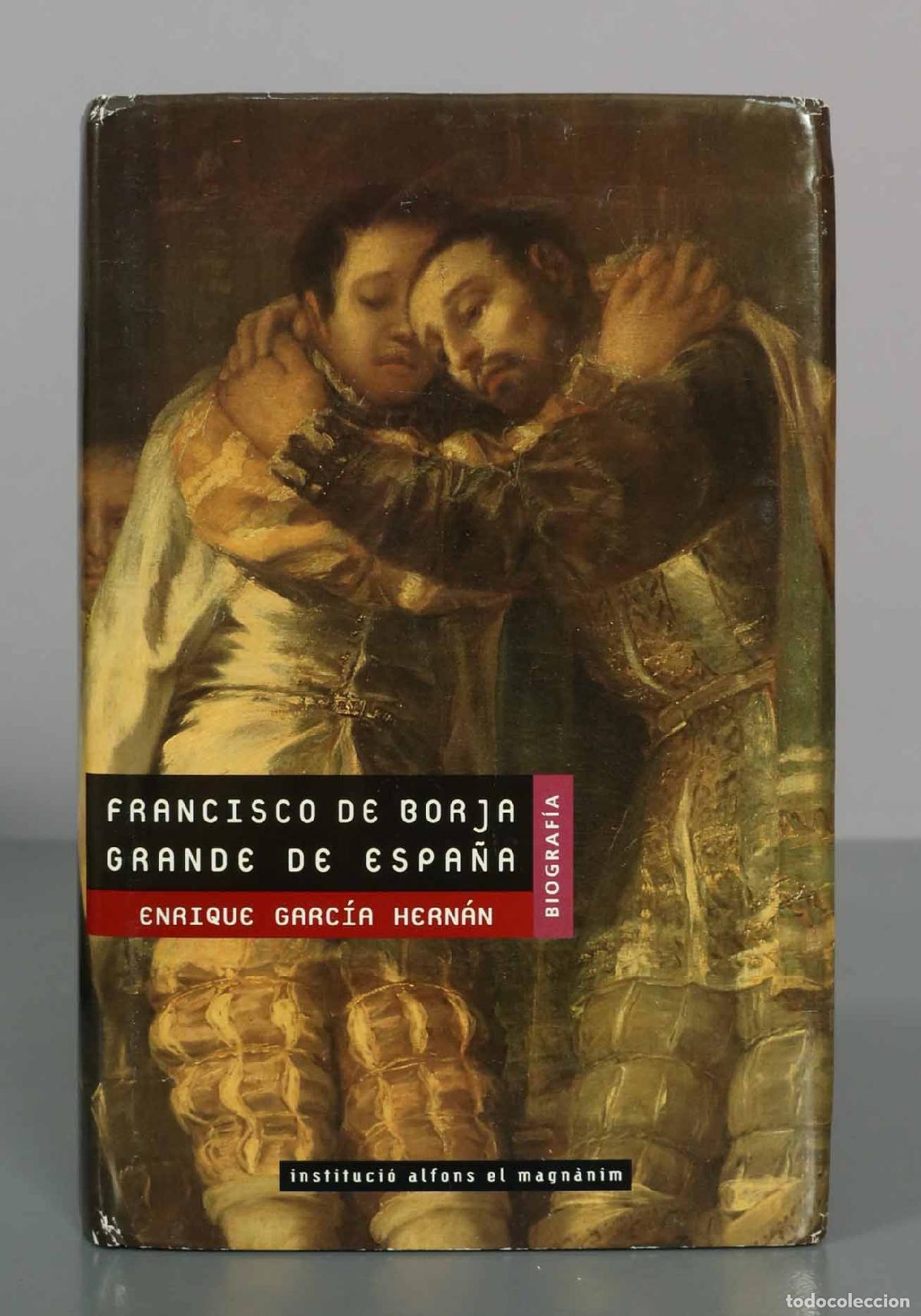 Libros de segunda mano: Francisco de Borja, Grande de Espa&ntilde;a - Enrique Garc&iacute;a Hern&aacute;n - Instituci&oacute; Alfons el Magn&agrave;nim
