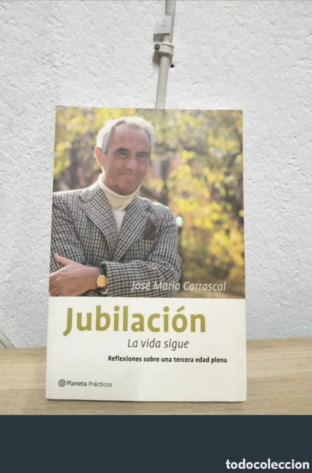 Libros de segunda mano: Jos&eacute; Mar&iacute;a Carrascal - Jubilaci&oacute;n la vida sigue - Planeta 2002
